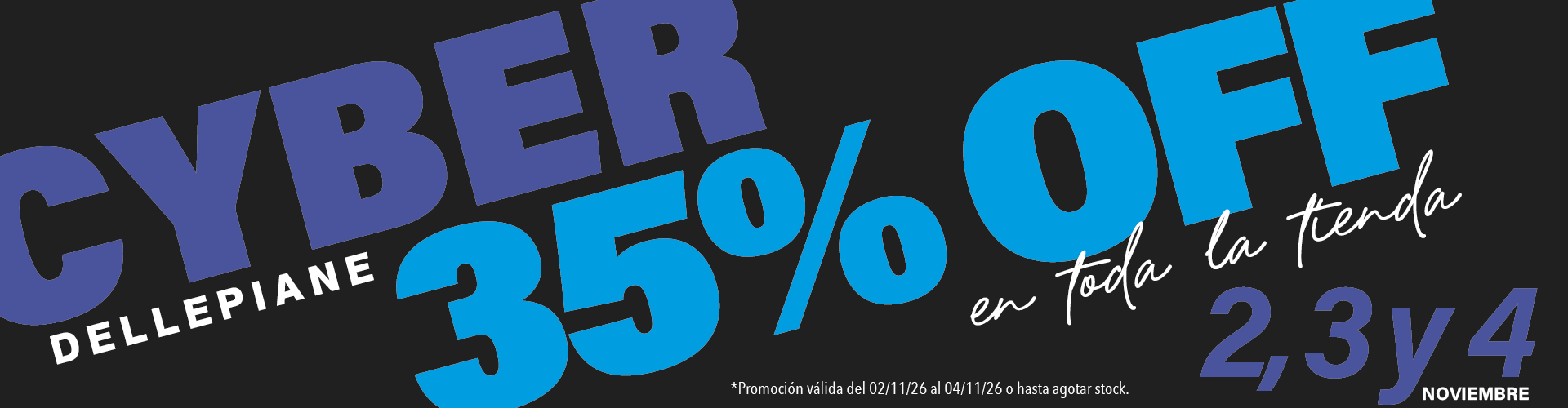 Cyber Dellepiane: 35% OFF en toda la tienda, 2, 3 y 4 de noviembre