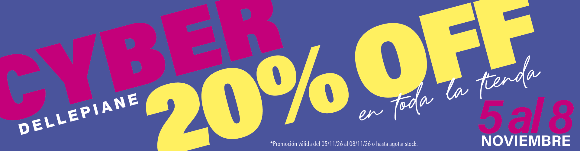 Cyber Dellepiane: 20% OFF en toda la tienda, del 5 al 8 de noviembre